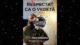Dani Mocanu-Respectat ca o vedeta(E D I T E D)