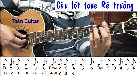 Câu lót guitar tone Rê trưởng, điệu slowrock - Hướng dẫn guitar đệm hát - Toản Guitar