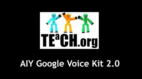 Building the AIY Voice Kit | Teach-Technology Organization, Inc.