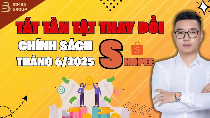 Tất Tần Tật Thay Đổi Chính Sách Shopee Tháng 6/2025 Mà Nhà Bán Hàng Ai Cũng Cần Biết
