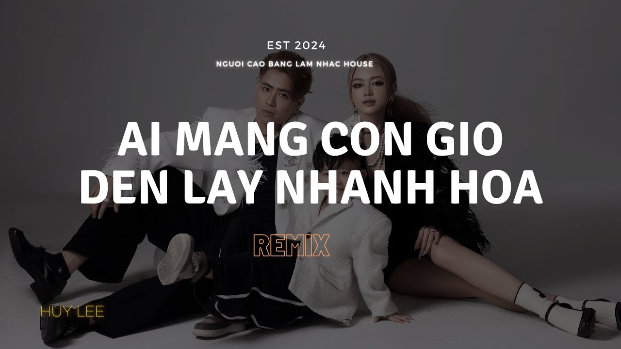 Ai mang cơn gió đến lay nhành hoa x Ngọn Nến Trước gió \ Huy Lee Remix ...