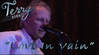 Terry Robb - Love In Vain (Live)