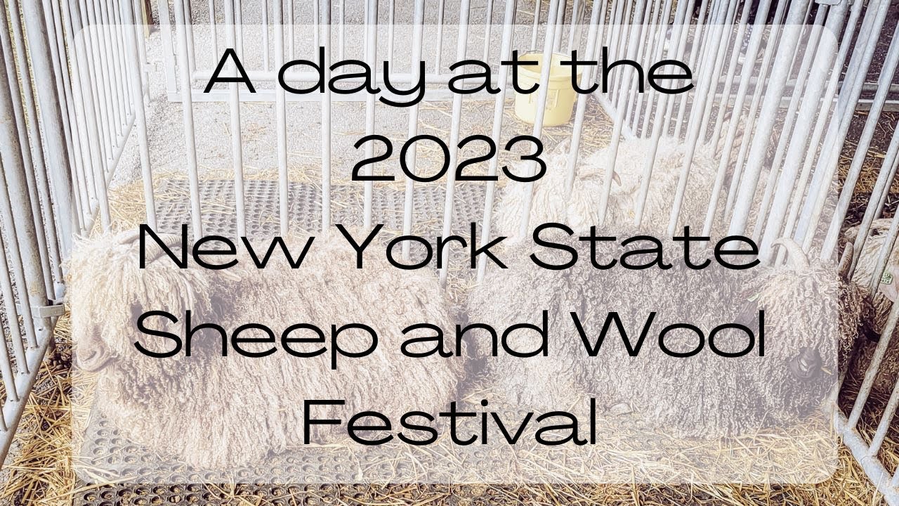 Exploring the New York State Sheep and Wool Festival YouTube