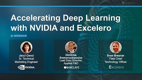 Webinar - Accelerating Deep Learning with NVIDIA and Excelero