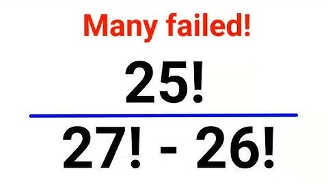 25! ÷ (27! - 26!) Literally 90% got it wrong!!#maths #mathematics #factorial