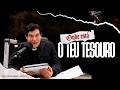 ONDE ESTÁ O TEU TESOURO? | @PadreManzottiOficial