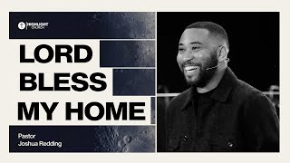 Lord, Bless My Home | Pastor Joshua Redding