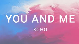 You and Me - Xcho