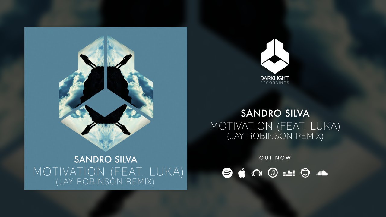 Sleduj Sandro Silva - Motivation (feat. LUKA) (Jay Robinson Remix) [Official Music Video] na YouTube