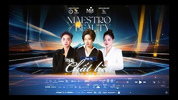 MAESTRO OF BEAUTY 2025 | TẬP 1 FULL - TÔI LÀ CHẤT LIỆU TẠO NÊN TÔI