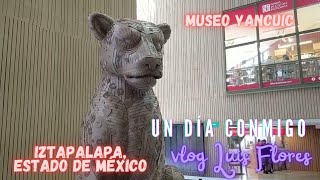 Museo Yancuic, Iztapalapa | Estado de México