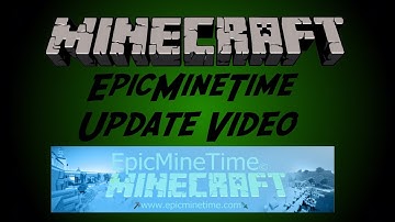 EpicMineTime Update Video!