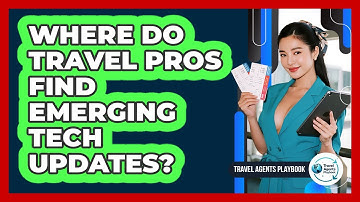 Where Do Travel Pros Find Emerging Tech Updates?