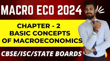 Basic Concepts of Macroeconomics | Chapter 2 | Class 12 | Part 1