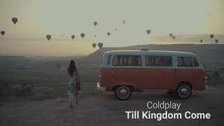 Coldplay - Till Kingdom Come