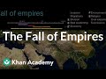 The Fall of Empires | World History | Khan Academy