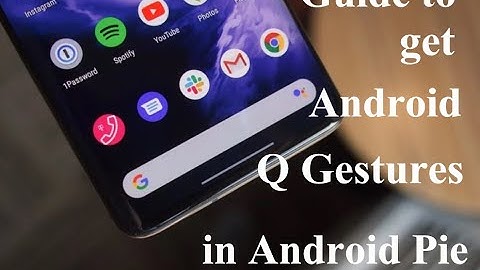 Get Android Q Navigation Gestures Now | On any rooted device running on pie | Featuring Redmi Note 4