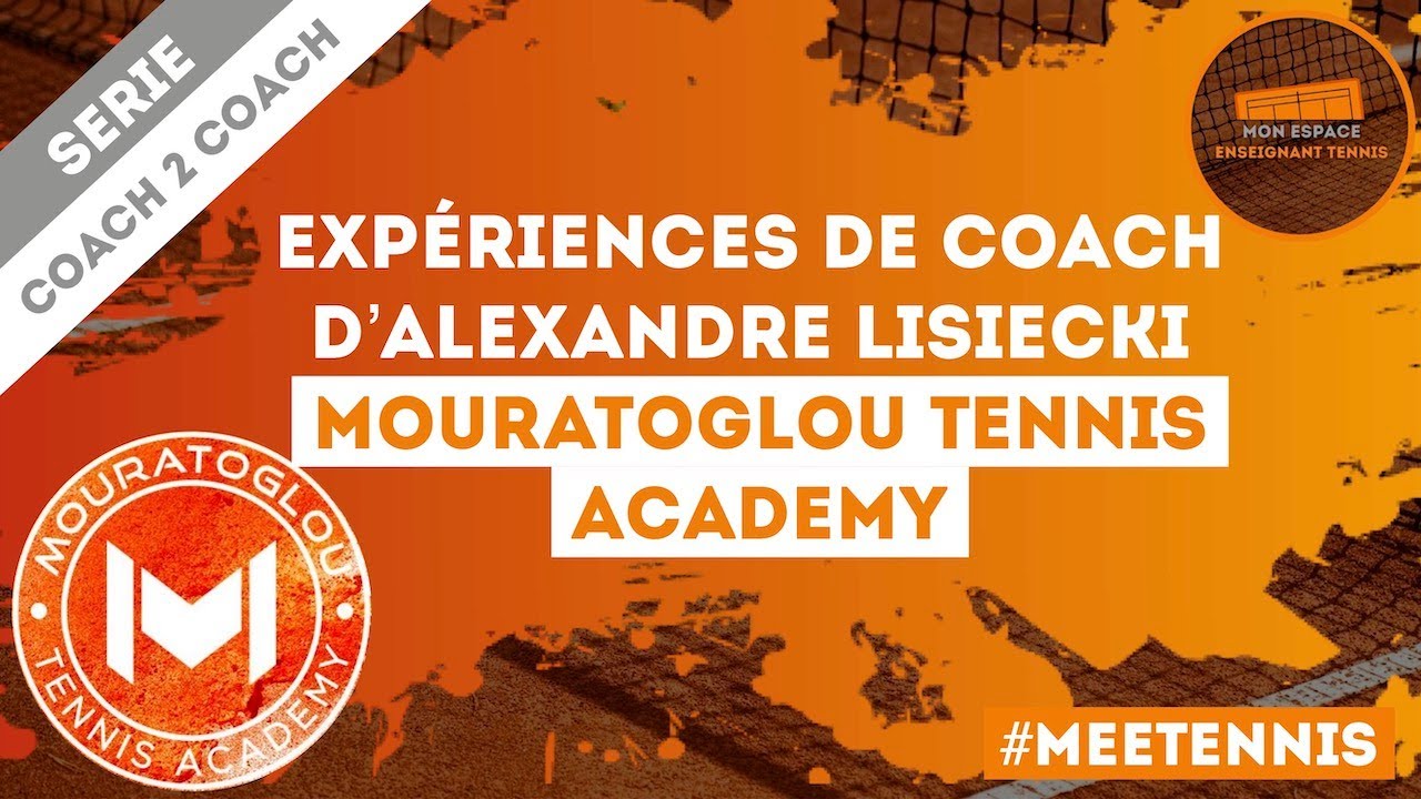 Expériences de Coach d’Alexandre Lisiecki à la Mouratoglou Tennis Academy 🎾