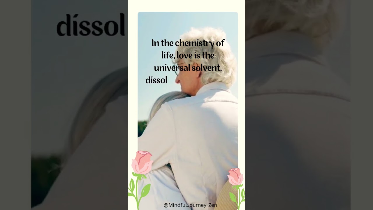 Love: The Universal Solvent of Life 