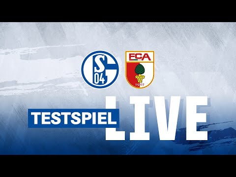 TESTSPIEL RE-LIVE | FC Schalke 04 – FC Augsburg