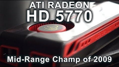 ATI Radeon HD 5770 - How Does It Stack Up In 2017?