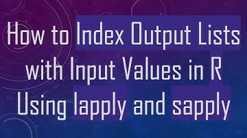 How to Index Output Lists with Input Values in R Using lapply and sapply