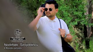 Nodirbek Sirojiddinov Orom-Orom 2024