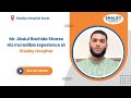 Mr. Abdul Rachide Shares His Incredible Experience at Shalby Hospital