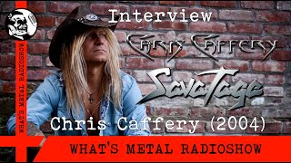 Interview CHRIS CAFFERY/SAVATAGE 2004 - Chris rocks, Savatage blocks