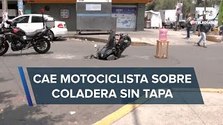 Motociclista resulta herido al caer en coladera sin tapa en alcaldía Cuauhtémoc, CdMx