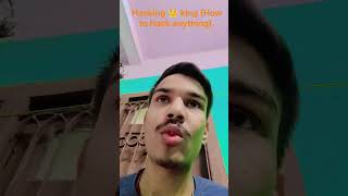 Hacking 👑 king (How to Hack anything).
