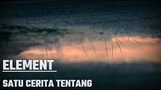 Element - Satu cerita tentang | Lyrics