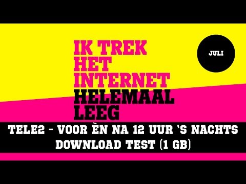 Tele2 - voor èn na 12 uur 's nachts - download test (1 gb)