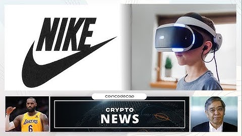Nike Hiring for Metaverse | LeBron & Crypto.com team up blockchain education initiative | 29/01/22