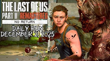 The Last of Us 2 No Return Abby daily run [December 2, 2025]