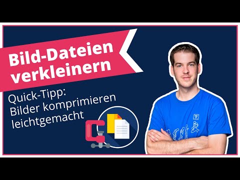 Bilder Dateigröße verkleinern leichtgemacht | Quick Tipp zum Komprimieren von Bilddateien