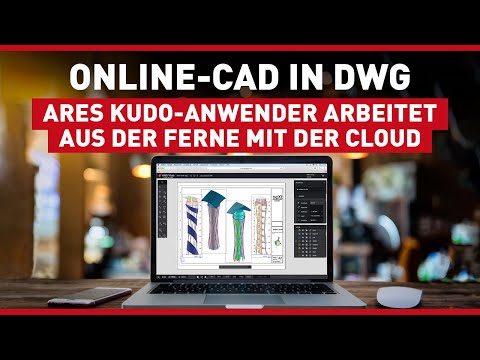 Online-CAD in DWG | ARES Kudo-Anwender arbeitet aus der Ferne mit der Cloud