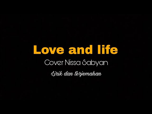 Love and life - Bara Masoud | Cover by Nisa sabyan ( lirik dan terjemahan ) class=