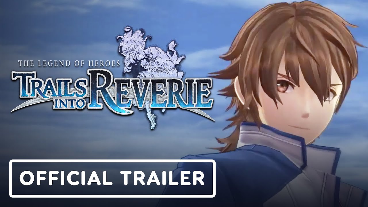The Legend of Heroes: Trails into Reverie – Official Opening Movie Trailer