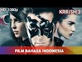 Film India Krrish 3 || Bahasa Indonesia Kualitas 1080p