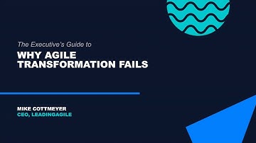 2021-02-10: Why Agile Transformation Fails (with Mike Cottmeyer)