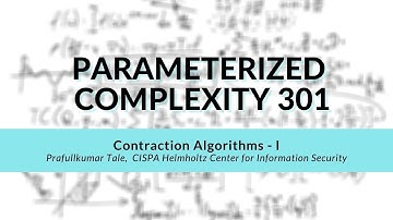 Contraction Algorithms - I | Prafullkumar Tale | Parameterized Complexity Workshop