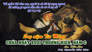 CHÚA NHẬT TUẦN XVIII THƯỜNG NIÊN, NĂM C: Lc 12,13-21
