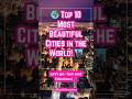 🌍 Top 10 Most Beautiful Cities in the World! 🏙️✨