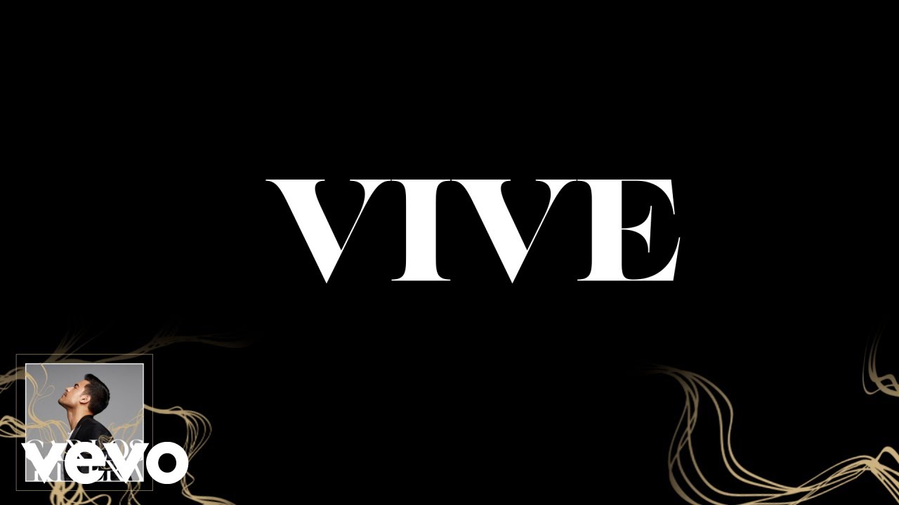 Carlos Rivera, José Ma. Napoleón - Vive (Letra) Carlos Rivera, José Ma. Napoleón - Vive (Letra)