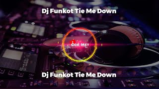 Dj Funkot 'Tie Me Down' 🎧