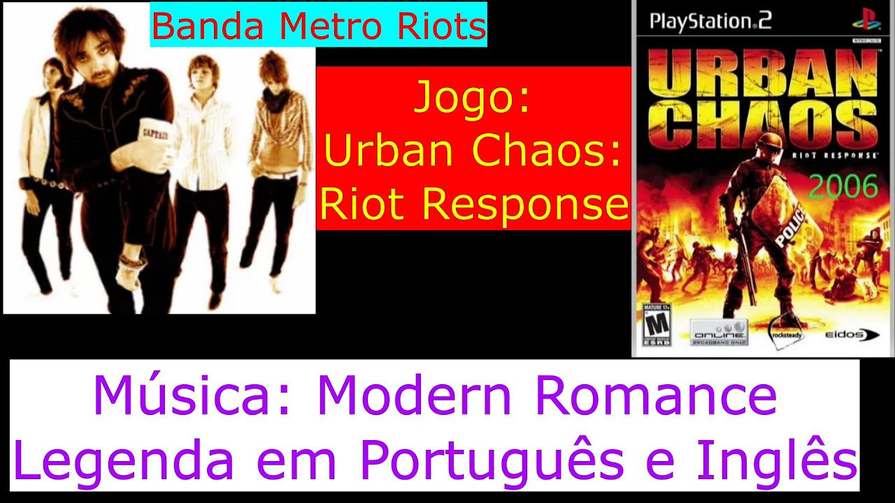 Banda Metro Riots Música Modern Romance Jogo Urban Chaos Riot Response  Legenda em Português e Inglês 