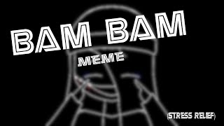 [13+]BAM BAM meme|feat. me|(HIGH FLASH AND EYE STRAIN!!)(stress relief + 30fps practice)