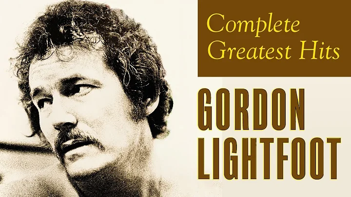 Gordon Lightfoot - Complete Greatest Hits | Gordon...