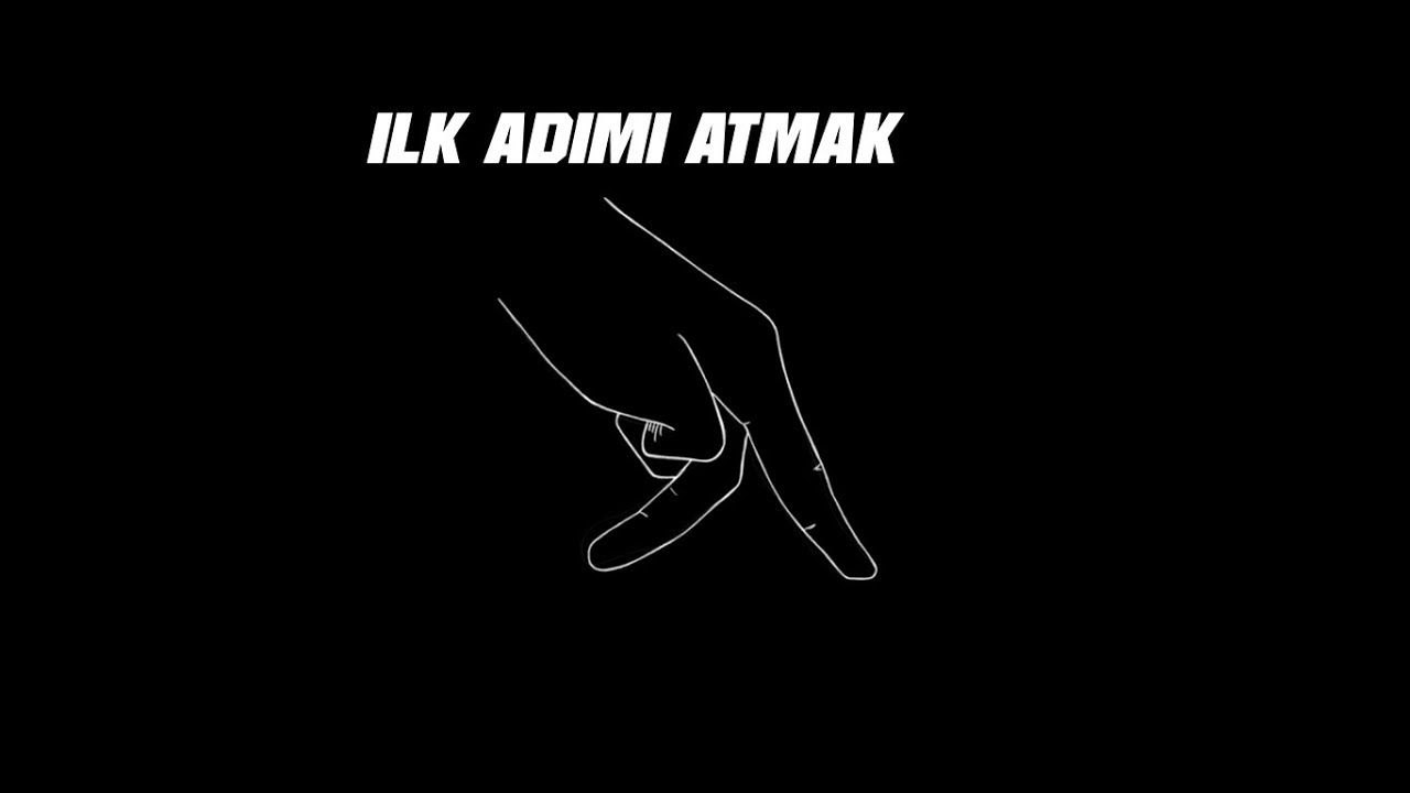 İLK ADIMI ATMAK Korku Ve Şüpheyi Yok Etme Motivasyon Videosu YouTube